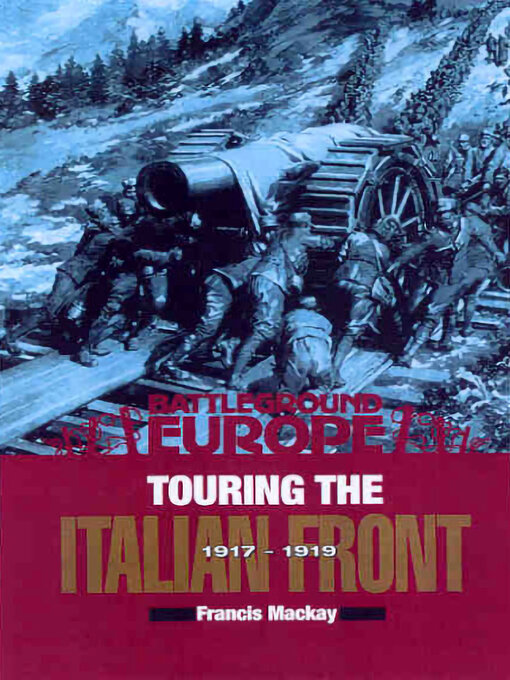Title details for Touring the Italian Front, 1917–1919 by Francis Mackay - Available